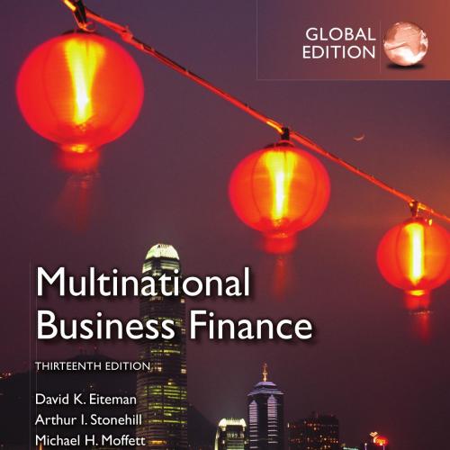 Multinational Business Finance 13th Global Edition by David K. Eiteman
