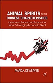 (PDF)Animal Spirits with Chinese Characteristics Investment Booms and Busts in the World&rsquo;s Emer...