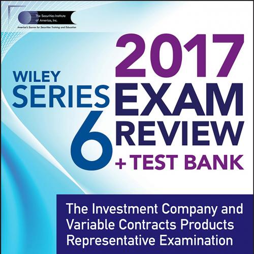WILEY SERIES 6 EXAM REVIEW 2017_ The Investment Company and Varntative Examination - The Securi...