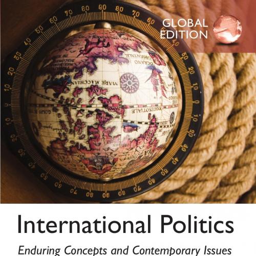 International Politics_ Enduring Concepts and Contemporary Issues, 12_E