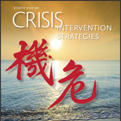 (Test Bank)Crisis Intervention Strategies , 8th Edition by Richard K. James.zip
