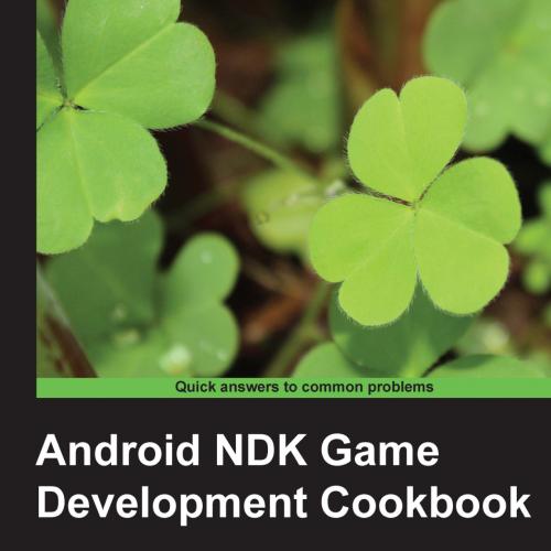 Android NDK Game Development Cookbook