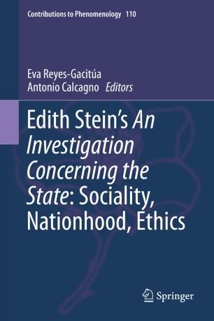 Edith Stein&rsquo;s An Investigation Concerning the State Sociality, Nationhood, Ethics