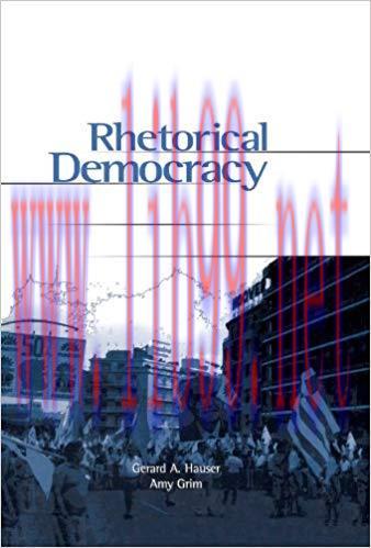 Rhetorical Democracy: Discursive Practices of Civic Engagement 1st Edition,