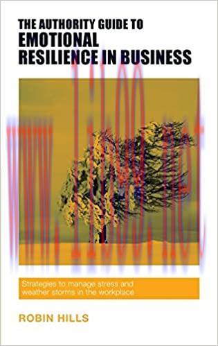 (PDF)The Authority Guide to Emotional Resilience in Business: Strategies to manage stress and w...