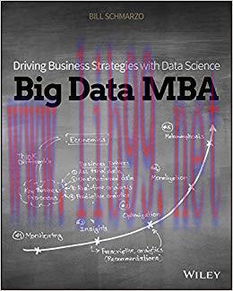 Big Data MBA: Driving Business Strategies with Data Science 1st Edition,