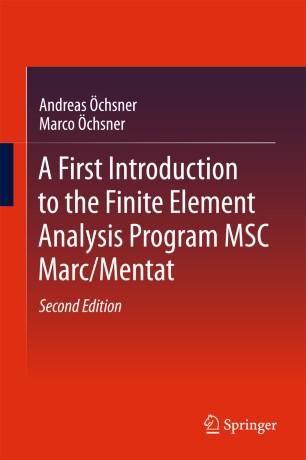 A First Introduction to the Finite Element Analysis Program MSC MarcMentat