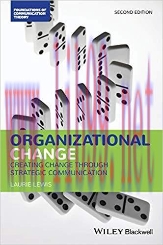 Organizational Change: Creating Change Through Strategic Communication (Foundations of Communic...
