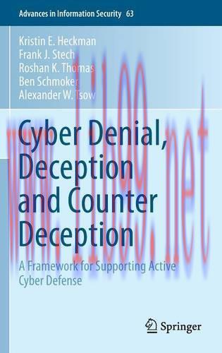 [FOX-Ebook]Cyber Denial, Deception and Counter Deception: A Framework for Supporting Active Cyb...