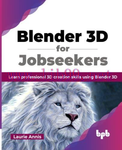 [FOX-Ebook]Blender 3D for Jobseekers: Learn professional 3D creation skills using Blender 3D