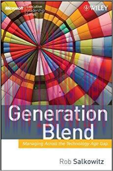 (PDF)Generation Blend: Managing Across the Technology Age Gap (Microsoft Executive Leadership S...