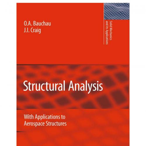 Structural Analysis With Applications to Aerospace Structures (Solid Mechanics and Its Applicat...