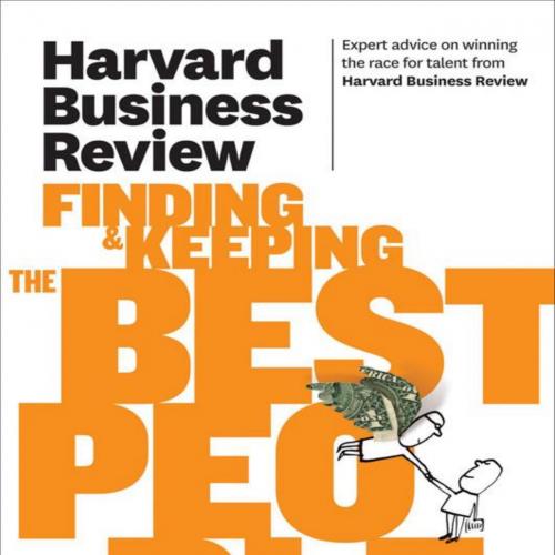 Harvard Business Review on Finding & Keeping the Best People (Harvard Business Review Paperback...