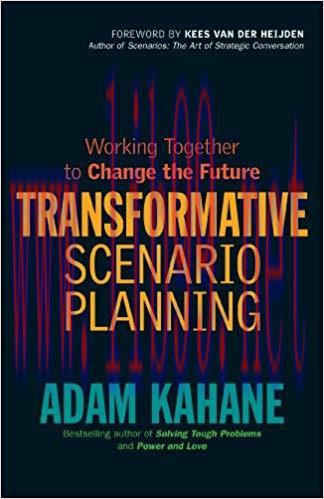Transformative Scenario Planning: Working Together to Change the Future 1st Edition,