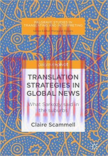 Translation Strategies in Global News: What Sarkozy said in the suburbs (Palgrave Studies in Tr...