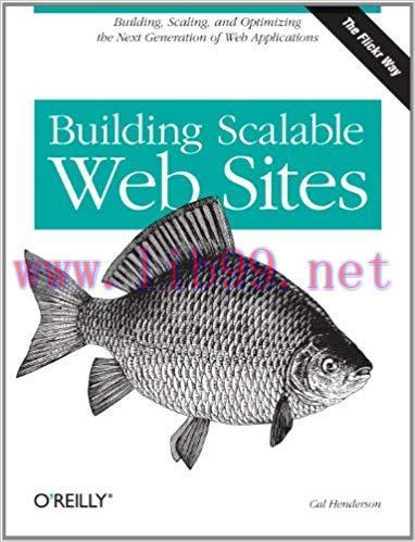 Building Scalable Web Sites: Building, Scaling, and Optimizing the Next Generation of Web Appli...