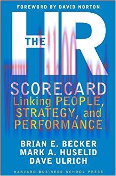The HR Scorecard: Linking People, Strategy, and Performance 1st Edition,