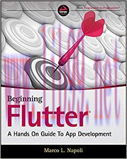 Beginning Flutter: A Hands On Guide to App Development 1st Edition,