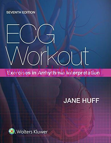 [FOX-Ebook]ECG Workout: Exercises in Arrhythmia Interpretation, 7th Edition