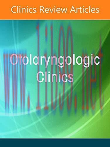 [AME]Business of Otolaryngology , An Issue of Otolaryngologic Clinics of North America (Volume ...