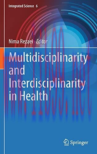 [AME]Multidisciplinarity and Interdisciplinarity in Health (Integrated Science, 6) (Original PD...