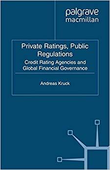 (PDF)Private Ratings, Public Regulations Credit Rating Agencies and Global Financial Governance...
