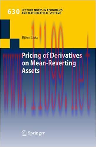 (PDF)Pricing of Derivatives on Mean-Reverting Assets (Lecture Notes in Economics and Mathematic...
