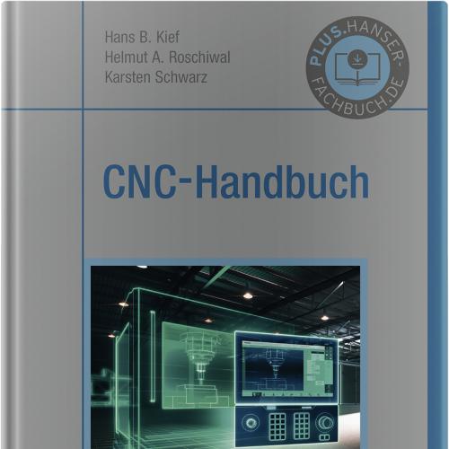 CNC-Handbuch-CNC, DNC, CAD, CAM, FFS, SPS, RPD, LAN, CNC-Maschinen, CNC-Roboter, Antriebe