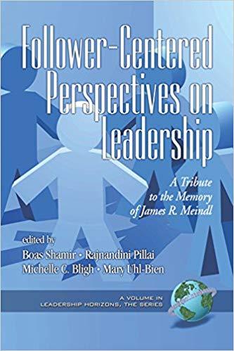 (PDF)Follower-Centered Perspectives on Leadership A Tribute to the Memory of James R. Meindl (L...