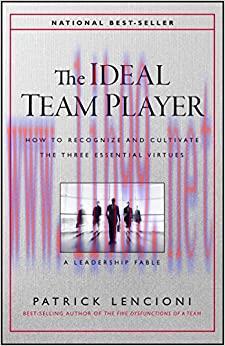 (PDF)The Ideal Team Player: How to Recognize and Cultivate The Three Essential Virtues (J-B Len...