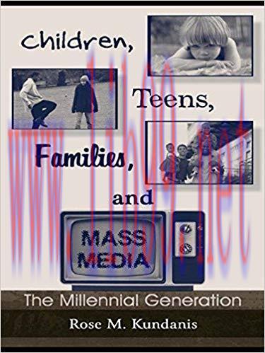 Children, Teens, Families, and Mass Media: The Millennial Generation (Routledge Communication S...