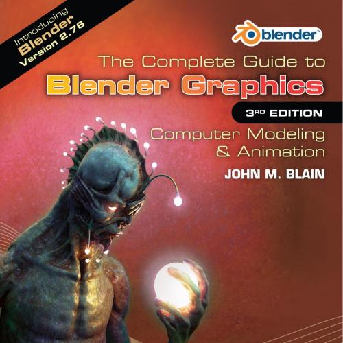 Complete Guide to Blender Graphics 3rd Edition 1498746454, The