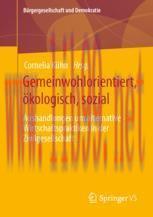 [PDF]Gemeinwohlorientiert, &ouml;kologisch, sozial: Aushandlungen um alternative Wirtschaftspraktike...