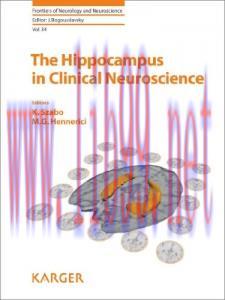 [AME]The Hippocampus in Clinical Neuroscience (Frontiers of Neurology and Neuroscience, Vol. 34...