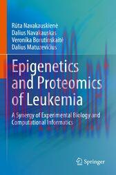 [AME]Epigenetics and Proteomics of Leukemia : A Synergy of Experimental Biology and Computation...