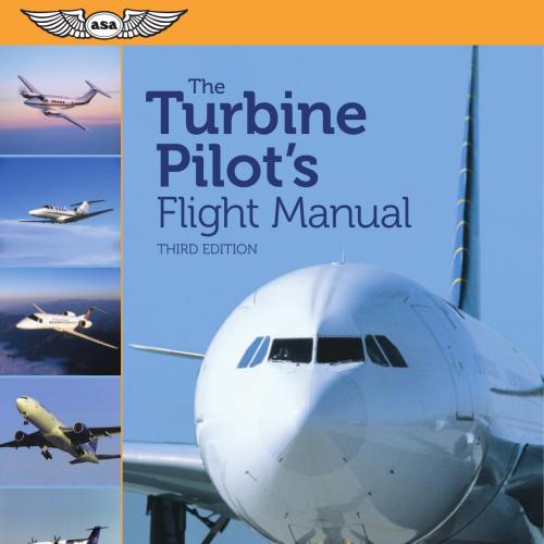 Turbine Pilot's Flight Manual 3rd Edition, The