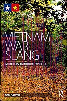 Vietnam War Slang: A Dictionary on Historical Principles 1st Edition,