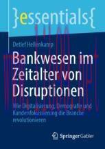 [PDF]Bankwesen im Zeitalter von Disruptionen: Wie Digitalisierung, Demografie und Kundenfokussi...