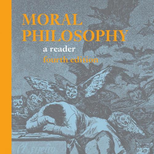 Moral Philosophy_ A Reader, 4th edition - Louis P. Pojman (ed.), Peter Tramel (ed.)