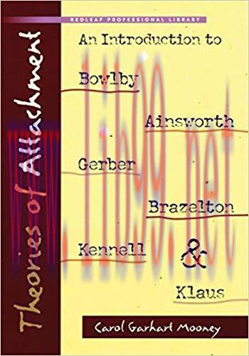 Theories of Attachment: An Introduction to Bowlby, Ainsworth, Gerber, Brazelton, Kennell, and K...