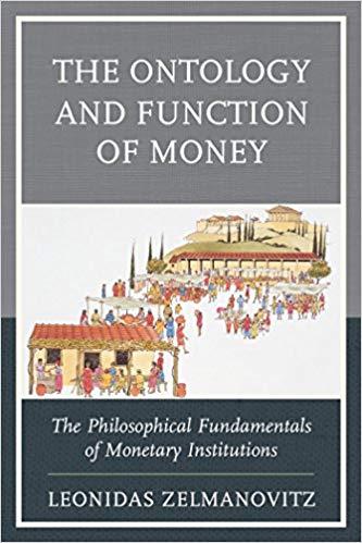 (PDF)The Ontology and Function of Money The Philosophical Fundamentals of Monetary Institutions...