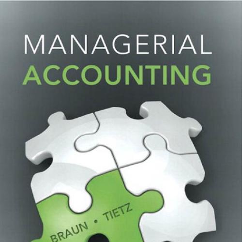 Managerial Accounting 4th Edition by Karen W. Braun
