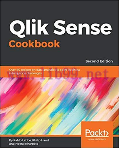 Qlik Sense Cookbook: Over 80 recipes on data analytics to solve business intelligence challenge...