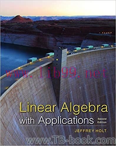 Linear Algebra with Applications Second Edition by Jeffrey Holt 题库