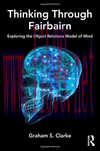 [FOX-Ebook]Thinking Through Fairbairn: Exploring the Object Relations Model of Mind