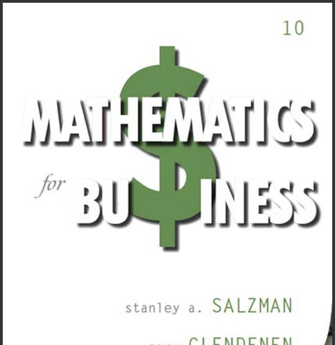 (Solution Manual)Mathematics for Business, 10th Edition by Stanley A. Salzman.pdf