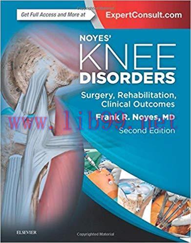 [PDF]Noye&rsquo;s Knee Disorders Surgery - Rehabilitation, Clinical Outcomes, 2nd Edition