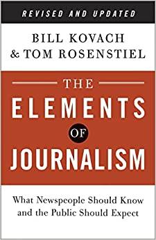 (PDF)The Elements of Journalism, Revised and Updated 3rd Edition What Newspeople Should Know an...