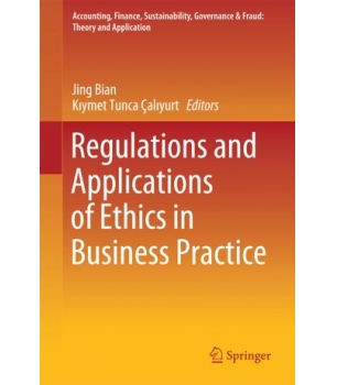 Regulations and Applications of Ethics in Business Practice