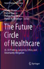 [PDF]The Future Circle of Healthcare: AI, 3D Printing, Longevity, Ethics, and Uncertainty Mitig...